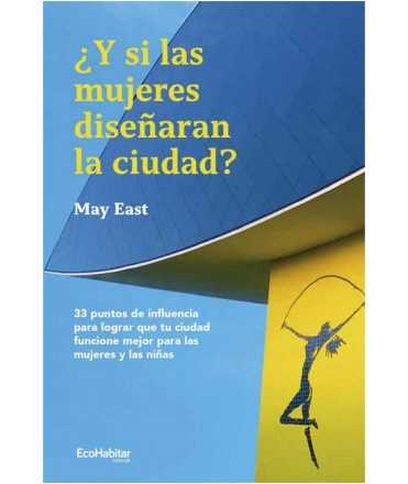 ¿ Y si las mujeres diseñaran la ciudad?