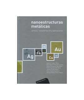 Nanoestructuras metálicas: síntesis, caracterización y aplicaciones