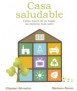 Casa Saludable Cómo hacer de tu hogar un entorno más sano