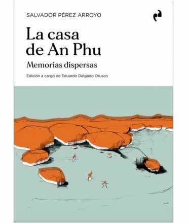 La casa de An Phu: Memorias dispersas