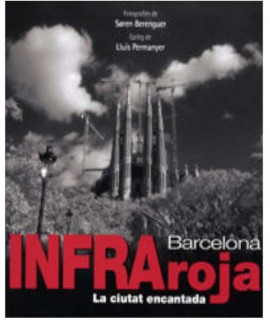 BARCELONA INFRAROJA, LA CIUTAT ENCANTADA