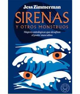 Sirenas y otros monstruos: mujeres mitológicas que desafían el poder masculino