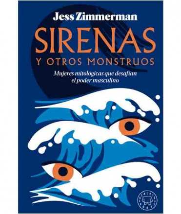 Sirenas y otros monstruos: mujeres mitológicas que desafían el poder masculino