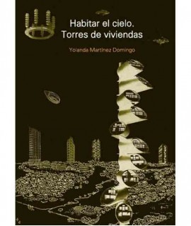 Habitar el cielo. Torres de viviendas