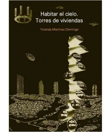 Habitar el cielo. Torres de viviendas