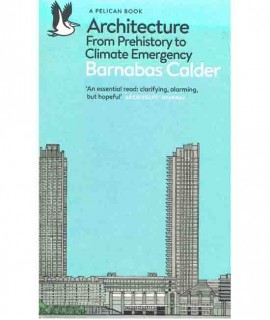 Architecture: From Prehistory to Climate Emergency