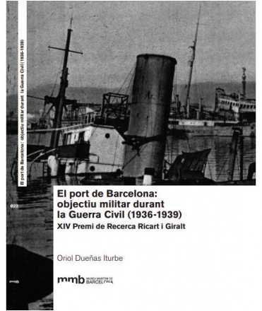 El Port de Barcelona : objectiu militar durant la Guerra Civil (1936-1939)