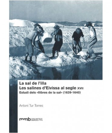 La Sal de l'Illa. Les salines d'Eivissa 1639-1640