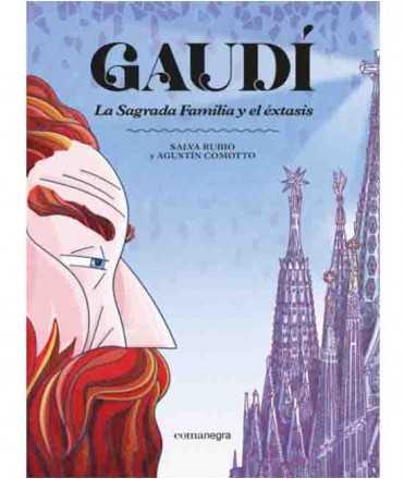 Gaudí. La Sagrada Familia y el éxtasis