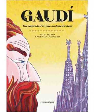 Gaudi. The Sagrada Familia and the Ecstasy