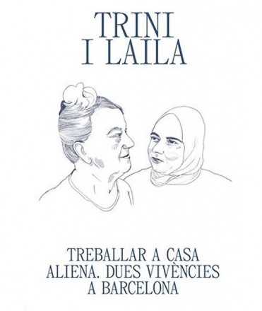 Trini i Laila. Treballar a casa aliena. Dues vivències a Barcelona