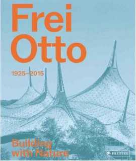 Frei Otto. 1925-2015