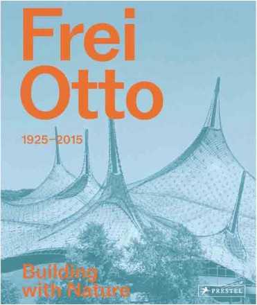 Frei Otto. 1925-2015