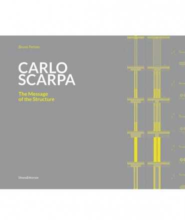 Carlo Scarpa: The Message of the Structure