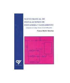 Nuevo manual de instalaciones de fontanería y saneamiento (adaptado al Código Técnico de la Edificación)