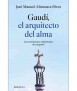 Gaudí, el arquitecto del alma