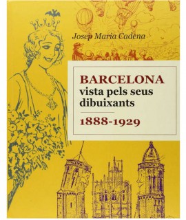 Barcelona vista pels seus dibuixants. 1888-1929