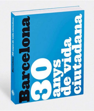 Barcelona. 30 anys de vida ciutadana. Un viatge històric