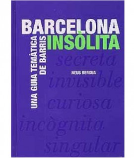 Barcelona insòlita. Una guia temàtica de barris