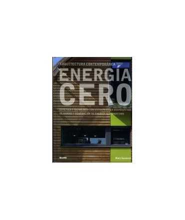 Arquitectura contemporánea Energía Cero Estética y tecnología con estrategias y dispositivos de ahorro y generación de energía a