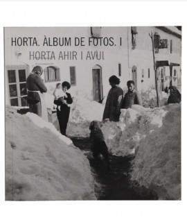 Horta. Àlbum de fotos I : Horta ahir i avui