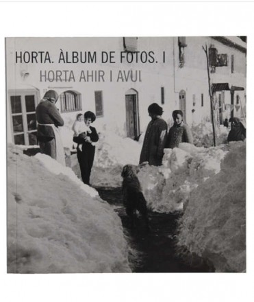Horta. Àlbum de fotos I : Horta ahir i avui
