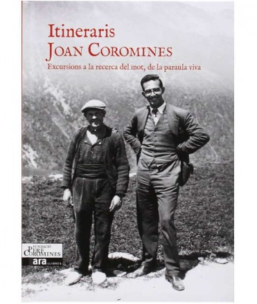 Itineraris Joan Coromines : Excurcions a la recerca del mot, de la paraula viva