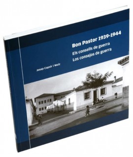 Bon Pastor 1939-1944. Els consells de guerra / Los consejos de guerra