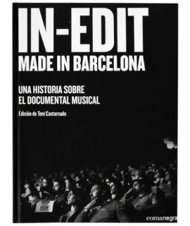 In-Edit. Made in Barcelona. Una història sobre el documental musical