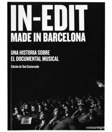 In-Edit. Made in Barcelona. Una història sobre el documental musical