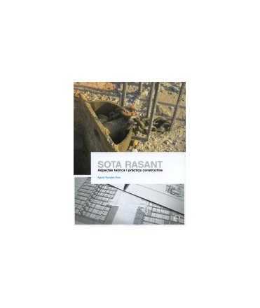 Sota Rasant Aspectes teòrics i pràctica constructiva