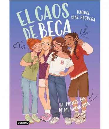 El caos de Beca 1. El primer día de mi nueva vida