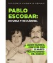 Pablo Escobar: mi vida y mi cárcel