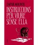 Instruccions per viure sense ella