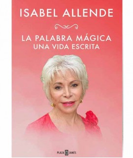 La palabra mágica: Una vida escrita