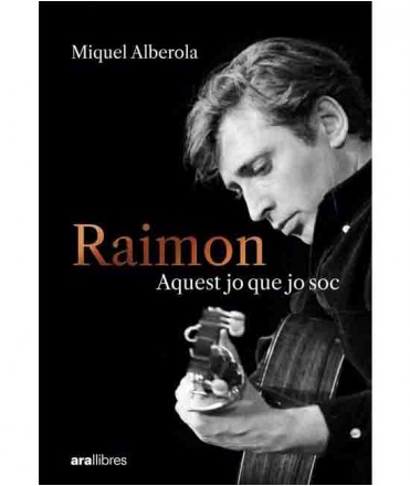 Raimon. Aquest jo que jo soc