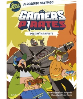 Els Gamers Pirates 1. Destí: Mítica Infinite