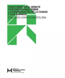 Cuestiones en el debate contemporáneo sobre la regeneración de la ciudad y sus barrios