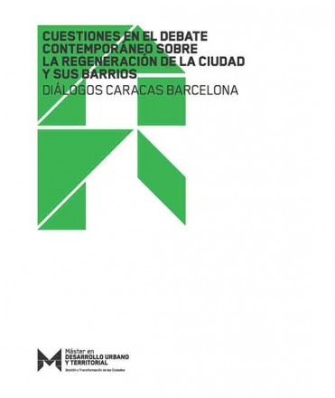 Cuestiones en el debate contemporáneo sobre la regeneración de la ciudad y sus barrios