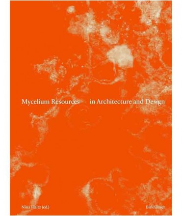 Mycelium Resources in Architecture and Design