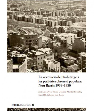 La revolució de l'habitatge a les perifèries obreres i populars: Nou Barris 1939-1980