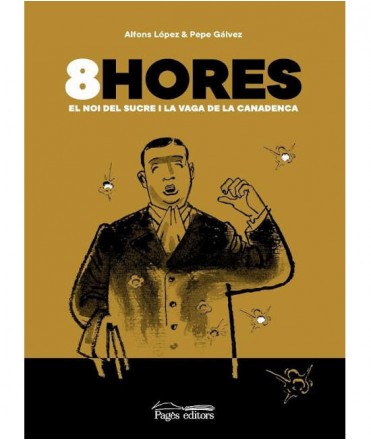 8 hores. El noi del sucre i la vaga de la Canadenca