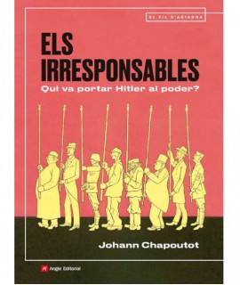 Els irresponsables: qui va portar Hitler al poder?