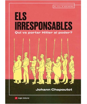 Els irresponsables: qui va portar Hitler al poder?