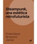 Steampunk, una estética retrofuturista