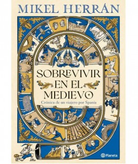 Sobrevivir en el medievo. Crónica de un viajero por Spania