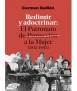 Redimir y adoctrinar: El Patronato de Protección a la Mujer (1941-1985)