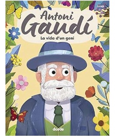 Antoni Gaudí. La vida d'un geni