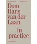 Dom Hans van der Laan in practice
