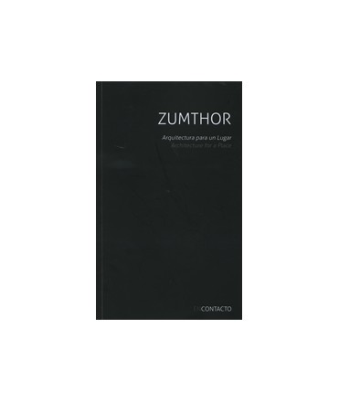 Zumthor: Arquitectura para un lugar/Architecture for a Place